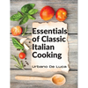 Essentials of Classic Italian Cooking: Italian Dishes Made for the Modern Kitchen - Paperback