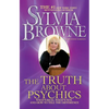 The Truth about Psychics: What's Real, What's Not, and How to Tell the Difference - Paperback