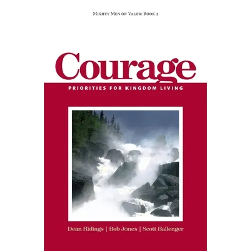Mighty Men of Valor: Book 2 - Courage: Priorities for Kingdom Living - Paperback