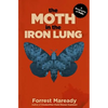 The Moth in the Iron Lung: A Biography of Polio - Paperback