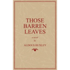 Those Barren Leaves - Hardcover