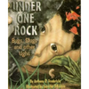 Under One Rock: Bugs, Slugs & Other Ughs - Paperback