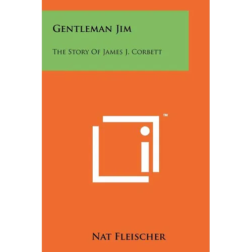 Gentleman Jim: The Story Of James J. Corbett - Paperback