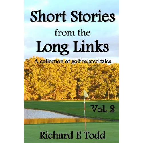 Short Stories from the Long Links: A Collection of Golf Related Tales - Paperback