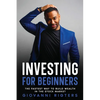 Investing for Beginners: The Fastest Way to Build Wealth in the Stock Market - Paperback