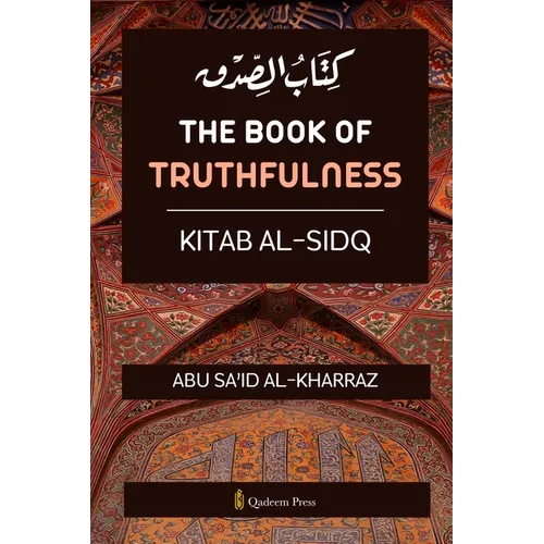 The book of Truthfulness - Kitab Al Sidq: كتاب الصدق - Paperback