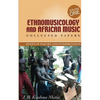 Ethnomusicology and African Music - Paperback