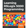 Learning RSLogix 5000 Programming: Building PLC solutions with Rockwell Automation and RSLogix 5000 - Paperback