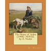 The House of Arden (1908) NOVEL by: E. Nesbit - Paperback