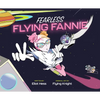 Fearless Flying Fannie - Hardcover