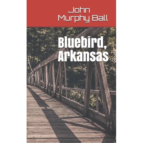 Bluebird, Arkansas - Paperback