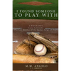 I Found Someone to Play With: Biography: Larry LeGrande, The Last Member of the Satchel Paige All-Stars - Paperback