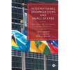 International Organizations and Small States: Participation, Legitimacy and Vulnerability - Paperback