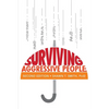 Surviving Aggressive People: Practical Violence Prevention Skills for the Workplace and the Street - Paperback
