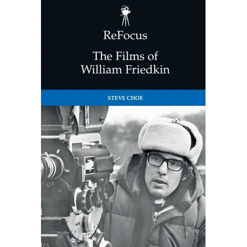 Refocus: The Films of William Friedkin - Paperback