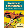 Secondary Superheroes of Golden Age Comics - Paperback