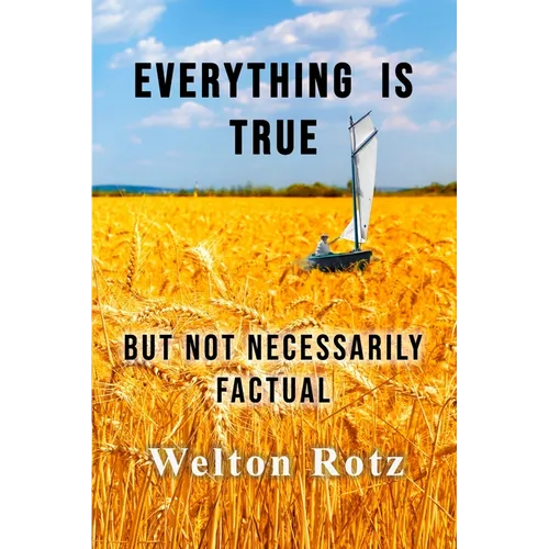 Everything is True: but not necessarily factual - Paperback