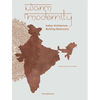 Warm Modernity: Indian Architecture Building Democracy - Paperback
