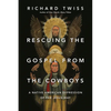 Rescuing the Gospel from the Cowboys: A Native American Expression of the Jesus Way - Paperback