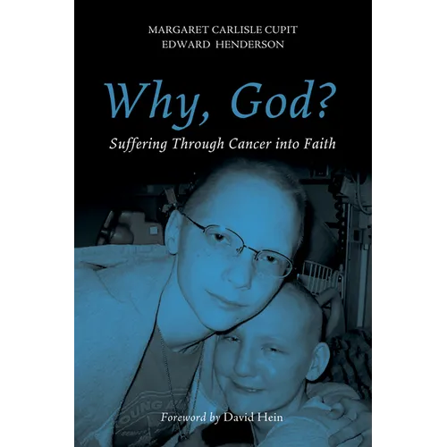 Why, God?: Suffering Through Cancer Into Faith - Paperback