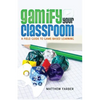 Gamify Your Classroom: A Field Guide to Game-Based Learning - Paperback