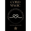 Cord Magic: simple spells for beginners to witchcraft - Paperback