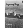 Dangerously Sleepy: Overworked Americans and the Cult of Manly Wakefulness - Hardcover