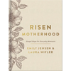 Risen Motherhood (Deluxe Edition): Gospel Hope for Everyday Moments - Hardcover