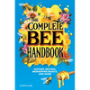 The Complete Bee Handbook: History, Recipes, Beekeeping Basics, and More - Paperback