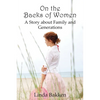 On the Backs of Women: A Story About Family and Generations - Paperback
