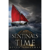 Sentinals Across Time: Book Four of the Epic Fantasy Sentinal series - Paperback