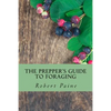 The Prepper's Guide to Foraging - Paperback