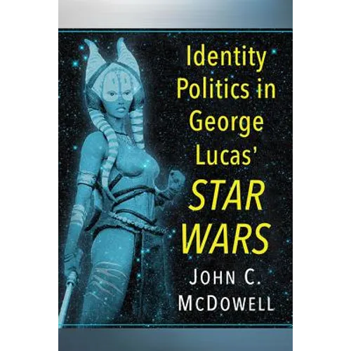 Identity Politics in George Lucas' Star Wars - Paperback