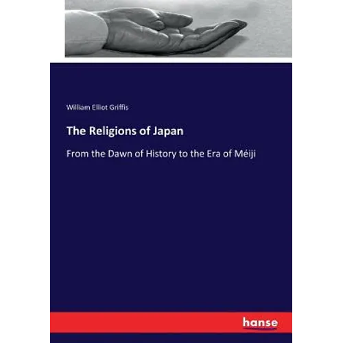 The Religions of Japan: From the Dawn of History to the Era of Méiji - Paperback