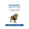 Daniel, Man of God: Being a Man of Character in a Babylon World - Paperback