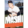 Mashi: The Unfulfilled Baseball Dreams of Masanori Murakami, the First Japanese Major Leaguer - Hardcover