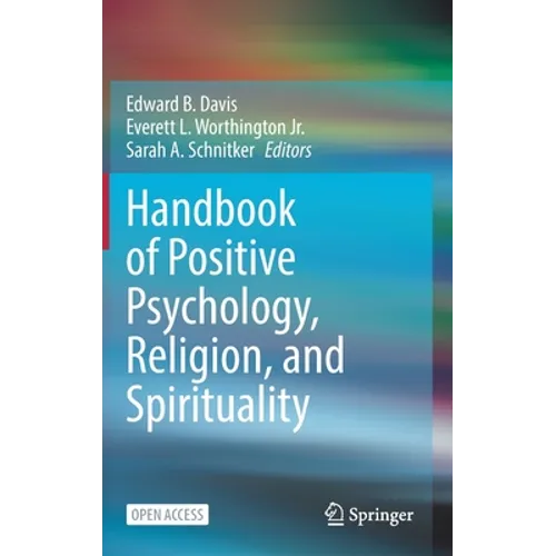 Handbook of Positive Psychology, Religion, and Spirituality - Hardcover