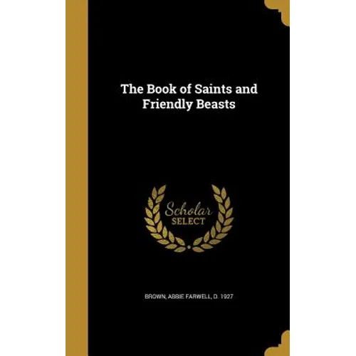 The Book of Saints and Friendly Beasts - Hardcover