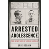 Arrested Adolescence: The Secret Life of Nathan Leopold - Hardcover