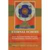 Eternal Echoes: Erich Neumann's Timeless Relevance to Consciousness, Creativity, and Evil - Paperback