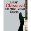 Easy Classical Electric Guitar Duets: Featuring Music of Elgar, Grieg, Bach and Others. in Standard Notation and Tablature. - Paperback
