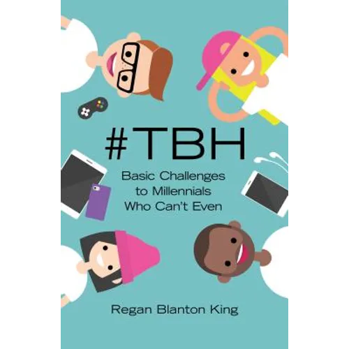 #tbh: Basic Challenges to Millennials Who Can't Even - Paperback