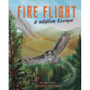 Fire Flight: A Wildfire Escape - Hardcover