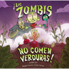 Zombis No Comen Verduras!: (Zombies Don't Eat Veggies) - Hardcover