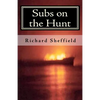 Subs on the Hunt: The 40 Greatest U.S. Submarine War Patrols of World War Two - Paperback