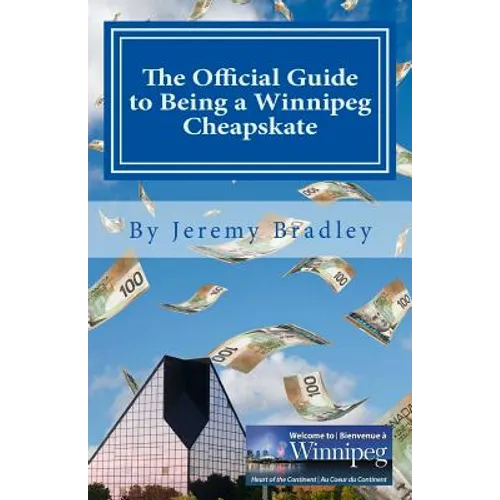 The Official Guide to Being a Winnipeg Cheapskate - Paperback