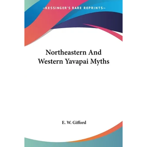 Northeastern And Western Yavapai Myths - Paperback