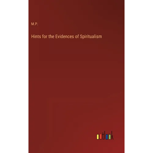 Hints for the Evidences of Spiritualism - Hardcover
