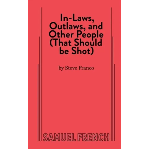 In-Laws, Outlaws, and Other People (That Should Be Shot) - Paperback