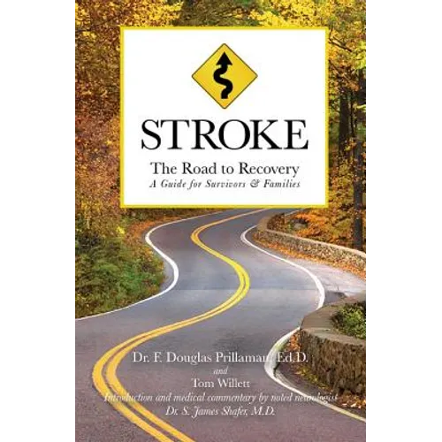 Stroke: The Road to Recovery: A Guide for Survivors & Families - Paperback